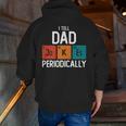 I Tell Dad Jokes Periodically Science Pun Vintage Chemistry Periodical Table Zip Up Hoodie Back Print