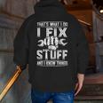 That's What I Do I Fix Stuff And I Know Things For Dad Zip Up Hoodie Back Print