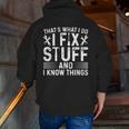 That's What I Do I Fix Stuff And Things Fathers Day Zip Up Hoodie Back Print