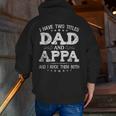 I Have Two Titles Dad And Appa Father's Day Zip Up Hoodie Back Print