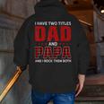 I Have Two Titles Dad And Papa Christmas Zip Up Hoodie Back Print