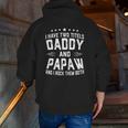 I Have Two Titles Daddy And Papaw I Rock Them Both Zip Up Hoodie Back Print