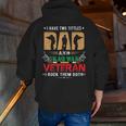 I Have Two Tittles Dad And Iraq War Veteran Zip Up Hoodie Back Print