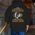 Never Underestimate Grandpa Who Is Also Loves Surfing Zip Up Hoodie Back Print