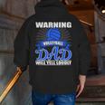 Warning Volleyball Dad Will Yell Loudly Father Zip Up Hoodie Back Print