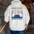 Daddy By Day Gamer By Night Controller Father's Day Gamer Zip Up Hoodie Back Print
