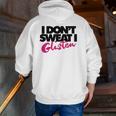 I Don't Sweat I Glisten For Fitness Or The Gym Zip Up Hoodie Back Print