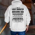 Lucky Daughter Because I'm Raised By A Freaking Awesome Dad Zip Up Hoodie Back Print
