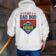 Mens It's Not A Dad Bod It's A Father Figure Dad Joke Father's Day Zip Up Hoodie Back Print