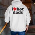 Perfect Father's Day I Love Hot Dads Zip Up Hoodie Back Print