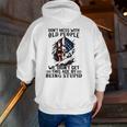 Senior Citizens Old Age Joke Don't Mess With Old People Being Stupid Zip Up Hoodie Back Print