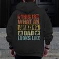 This Is What An Amazing Dad Looks Like Fathers Day Zip Up Hoodie Back Print