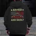 Armed And Dadly Deadly Father For Father's Day 4 July Zip Up Hoodie Back Print