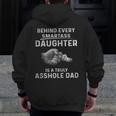 Behind Every Smartass Daughter Is A Truly Asshole Dad Tshirt Zip Up Hoodie Back Print