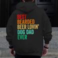 Best Bearded Beer Lovin’ Dog Dad Ever Vintage Zip Up Hoodie Back Print