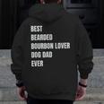 Best Bearded Bourbon Lover Dog Dad Ever Zip Up Hoodie Back Print