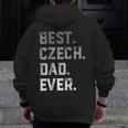 Best Czech Dad Ever For MenFathers Day Zip Up Hoodie Back Print