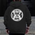 The Best Dad I Ever Saw In Saw For Woodworking Dads Zip Up Hoodie Back Print