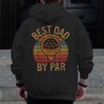 Best Dad By Par Father's Day Golf Lover Papa Golfer Zip Up Hoodie Back Print