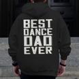 Best Dance Dad Ever Fathers Day For DaddyZip Up Hoodie Back Print