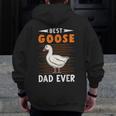Best Goose Dad Ever Goose Farmer Zip Up Hoodie Back Print