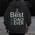 Best Hockey Dad Everfather's Day For Goalies Zip Up Hoodie Back Print