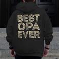 Best Opa Ever Grandpa Dad Father's Day Zip Up Hoodie Back Print
