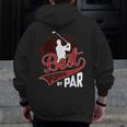 Best Poppie By Par Golf Lover Sports Fathers Day Zip Up Hoodie Back Print