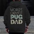 Best Pug Dad Ever Dog Lover Zip Up Hoodie Back Print