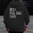 Best Pug Dad Ever Father’S Day For Pug Dad Zip Up Hoodie Back Print