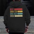 Best Shih Tzu Dog Dad Ever Father's Day For Dad Zip Up Hoodie Back Print