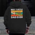 Best Turtle Dad Ever Love Sea Turtles Zip Up Hoodie Back Print
