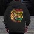 Black Father Black King Black Leader Fathers Day Junenth Zip Up Hoodie Back Print