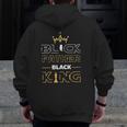 Black Father Black King Melanin Dad Fathers Day Father Fun Zip Up Hoodie Back Print