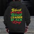 Black Father Black Leader Black King Father's Day Dad Zip Up Hoodie Back Print