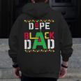 Black Father Lives Matter Dope Black Dad Fathers Day Mens Zip Up Hoodie Back Print
