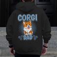 Corgi Dad Daddy Father's Day Corgi For Dad Zip Up Hoodie Back Print