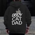 Crazy Cat Dad Father's Day Kitten Dads Zip Up Hoodie Back Print