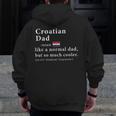 Croatian Dad Definition Fathers Day Flag Zip Up Hoodie Back Print