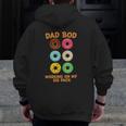 Dad Bod Working On My Six Pack Donut Father's Day Zip Up Hoodie Back Print