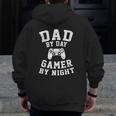 Dad By Day Gamer By Night Cool Gaming Father Idea Zip Up Hoodie Back Print