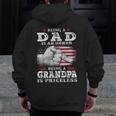 Being Dad Is An Honor Grandpa Is Priceless Flag First Pump Zip Up Hoodie Back Print