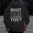 Dad Joke Novelty Tee The One About A Guy With A Rubber Toe Zip Up Hoodie Back Print
