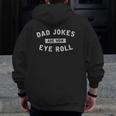 Dad Jokes Are How Eye Roll Dad Jokes Zip Up Hoodie Back Print