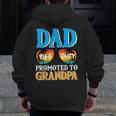 Dad Off Duty Promoted To Grandpa Pregnancy Announcement Zip Up Hoodie Back Print