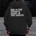 Dad In The Streets Daddy In The Sheets Apparel Zip Up Hoodie Back Print