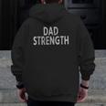 Dad Strength Zip Up Hoodie Back Print