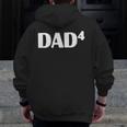 Dad4 Costume For Father Of Four Kids Zip Up Hoodie Back Print