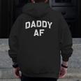 Daddy Af Father's Day Pop Papa Idea Zip Up Hoodie Back Print