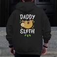 Daddy Sloth Dad Father Father's Day Lazy Dad Zip Up Hoodie Back Print
